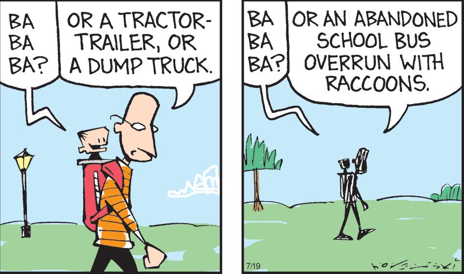 Sharing OCR: BA BA BA? OR A TRACTOR- TRAILEROR A DUMP TRUCK. MAT BA IOR AN ABANDONED BA BA? SCHOOL BUS OVERRUN WITH RACCOONS. 7/19 LOVELESi BA BA BA ? OR A TRACTOR TRAILEROR A DUMP TRUCK . MAT BA IOR AN ABANDONED BA BA ? SCHOOL BUS OVERRUN WITH RACCOONS . 7/19 LOVELESi