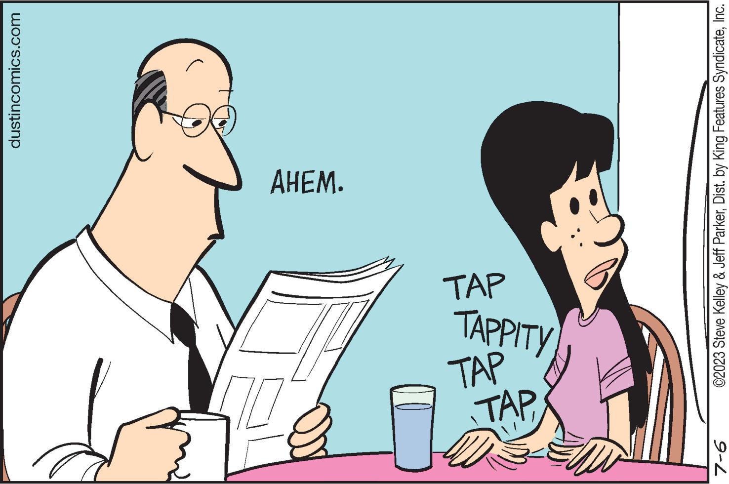 Font OCR: ? 7-6 TAP ??????? ???TAP AHEM. dustincomics.com ©2023 Steve Kelley & Jeff ParkerInc. ? 7-6 TAP ??????? ???TAP AHEM . dustincomics.com © 2023 Steve Kelley & Jeff ParkerDist . by King Features Syndicate
