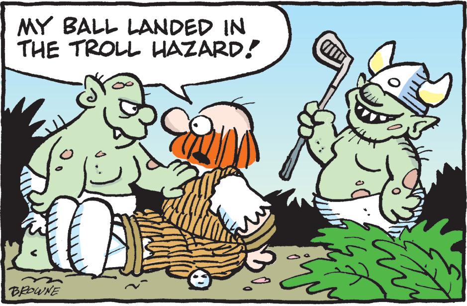 Font OCR: MY BALL LANDED IN THE TROLL HAZARD! BROWNE ? ? Eu MY BALL LANDED IN THE TROLL HAZARD ! BROWNE ? ? Eu