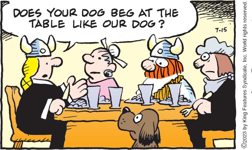 Rectangle OCR: DOES YOUR DOG BEG AT THE TABLE LIKE OUR DOG? € I ¶ 7-15 ?2023 by King Features SyndicateInc. World rights reserved. DOES YOUR DOG BEG AT THE TABLE LIKE OUR DOG ? € I ¶ 7-15 ?2023 by King Features SyndicateInc. World rights reserved .