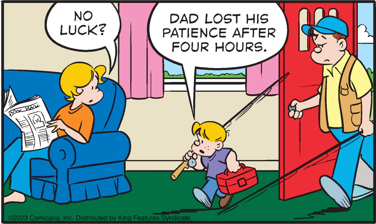 Social group OCR: 12 NO LUCK? DAD LOST HIS PATIENCE AFTER FOUR HOURS. ©2023 ComicanaInc. Distributed by King Features Syndicate. 12 NO LUCK ? DAD LOST HIS PATIENCE AFTER FOUR HOURS . © 2023 ComicanaInc. Distributed by King Features Syndicate .