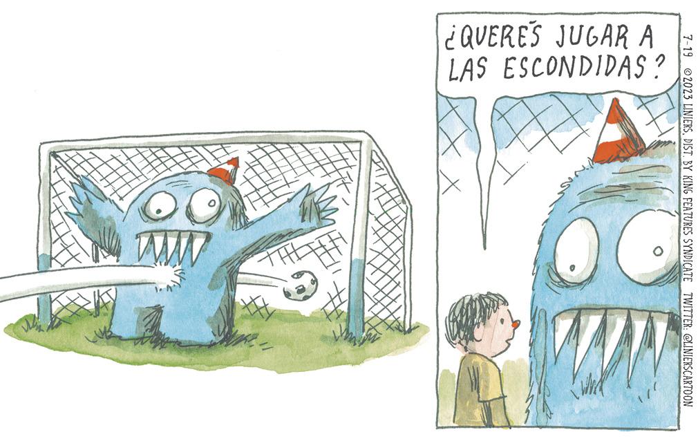 Drawing OCR: 7-19 2023 LINIERSDIST. BY KING FEATURES SYNDICATE TWITTER: @LINIERSCARTOON ¿QUERES JUGAR A LAS ESCONDIDAS? ?? ??? THE ww 7-19 2023 LINIERSDIST . BY KING FEATURES SYNDICATE TWITTER : @LINIERSCARTOON ¿ QUERES JUGAR A LAS ESCONDIDAS ? ?? ??? THE ww