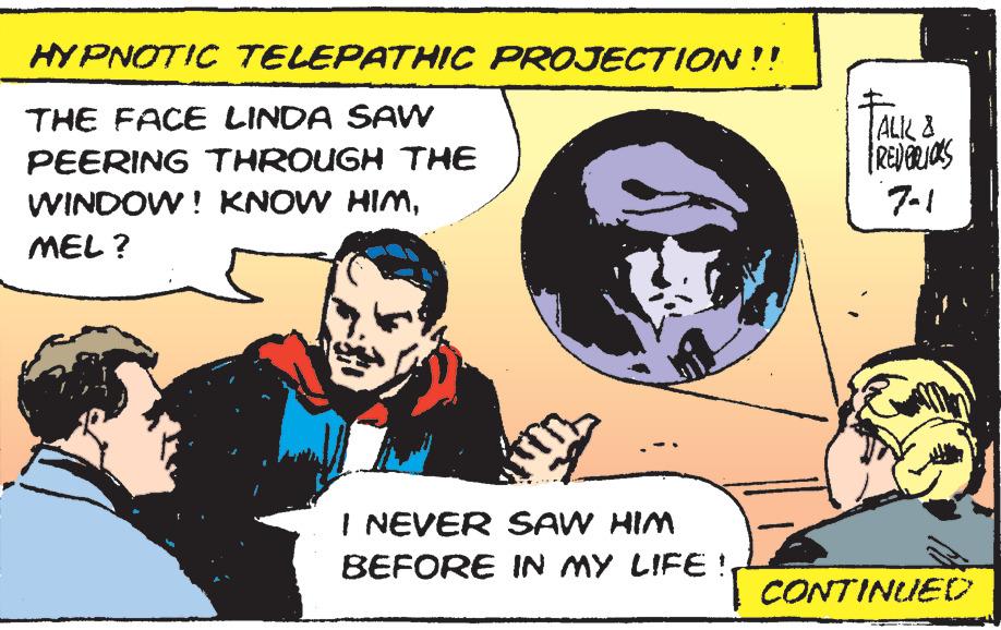 Fictional character OCR: HYPNOTIC TELEPATHIC PROJECTION!! THE FACE LINDA SAW PEERING THROUGH THE WINDOW! KNOW HIMMEL? I NEVER SAW HIM BEFORE IN MY LIFE ! ALL & FREDERIORS 7-1 CONTINUED HYPNOTIC TELEPATHIC PROJECTION !! THE FACE LINDA SAW PEERING THROUGH THE WINDOW ! KNOW HIMMEL ? I NEVER SAW HIM BEFORE IN MY LIFE ! ALL & FREDERIORS 7-1 CONTINUED