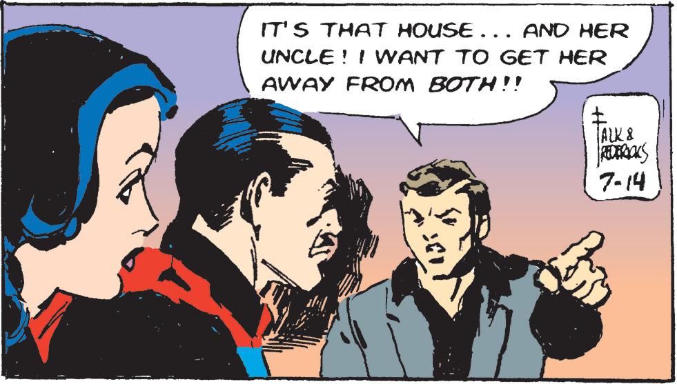 Illustration OCR: IT'S THAT HOUSE... AND HER UNCLE! I WANT TO GET HER AWAY FROM BOTH!! all ± TALK & 7-14 IT'S THAT HOUSE ... AND HER UNCLE ! I WANT TO GET HER AWAY FROM BOTH !! all ± TALK & 7-14