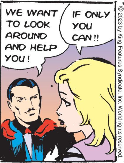 Interaction OCR: WE WANT TO LOOK AROUND AND HELP YOU! All IF ONLY YOU CAN!! © 2023 by King Features Syndicate. Inc. World rights reserved. WE WANT TO LOOK AROUND AND HELP YOU ! All IF ONLY YOU CAN !! © 2023 by King Features Syndicate . Inc. World rights reserved .