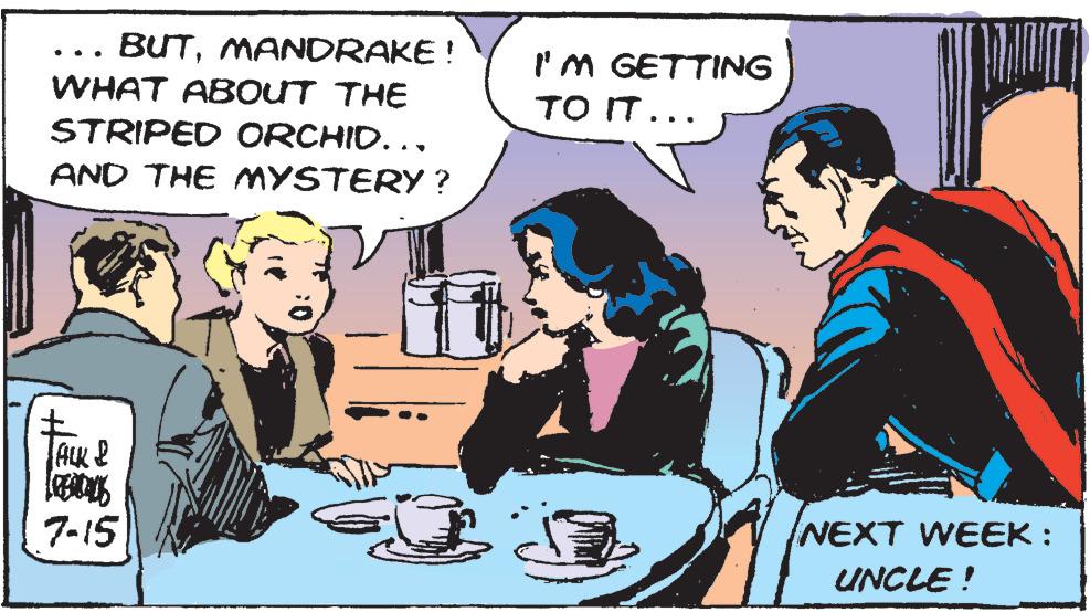 Fiction OCR: BUTMANDRAKE! WHAT ABOUT THE STRIPED ORCHID... AND THE MYSTERY? t ALK & 7-15 I'M GETTING TO IT... MONT NEXT WEEK : UNCLE! BUTMANDRAKE ! WHAT ABOUT THE STRIPED ORCHID ... AND THE MYSTERY ? t ALK & 7-15 I'M GETTING TO IT ... MONT NEXT WEEK : UNCLE !