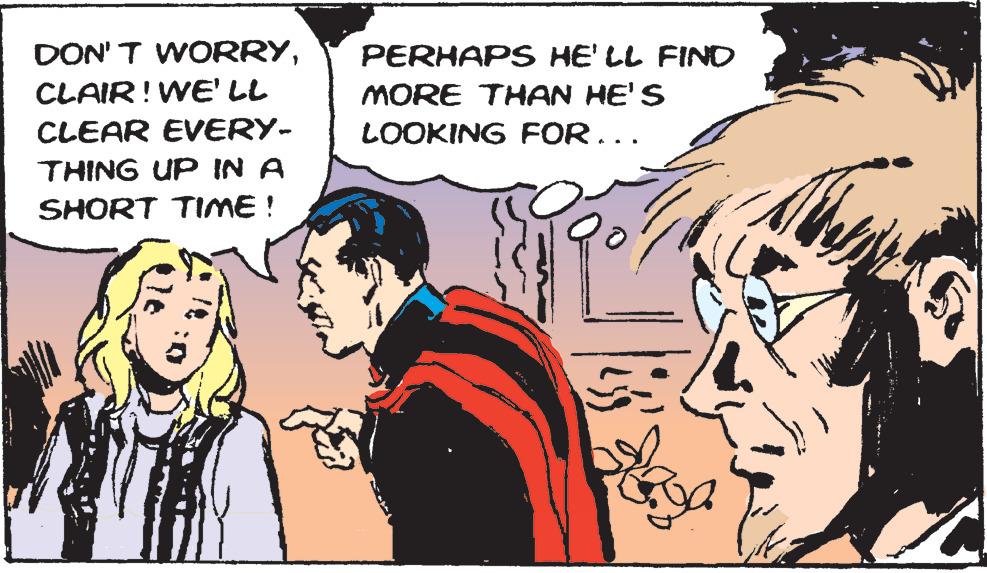 Adaptation OCR: DON'T WORRYCLAIR! WE'LL CLEAR EVERY- THING UP IN A SHORT TIME ! pa PERHAPS HE'LL FIND MORE THAN HE'S LOOKING FOR... DON'T WORRYCLAIR ! WE'LL CLEAR EVERY THING UP IN A SHORT TIME ! pa PERHAPS HE'LL FIND MORE THAN HE'S LOOKING FOR ...