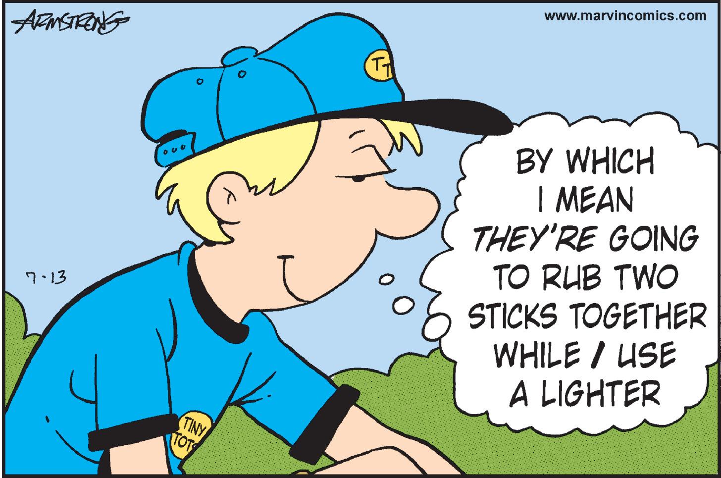 Mammal OCR: ARMSTRONG 7.13 TINY TOTS (T jw www.marvincomics.com BY WHICH I MEAN THEY'RE GOING TO RUB TWO STICKS TOGETHER WHILE / USE A LIGHTER ARMSTRONG 7.13 TINY TOTS ( T jw www.marvincomics.com BY WHICH I MEAN THEY'RE GOING TO RUB TWO STICKS TOGETHER WHILE / USE A LIGHTER