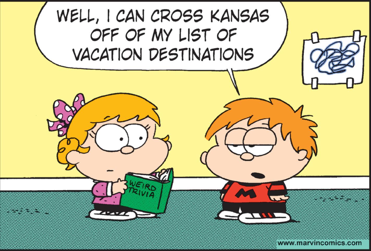Smile OCR: WELLI CAN CROSS KANSAS OFF OF MY LIST OF VACATION DESTINATIONS 2 WEIRD TRIVIA PA www.marvincomics.com WELLI CAN CROSS KANSAS OFF OF MY LIST OF VACATION DESTINATIONS 2 WEIRD TRIVIA PA www.marvincomics.com