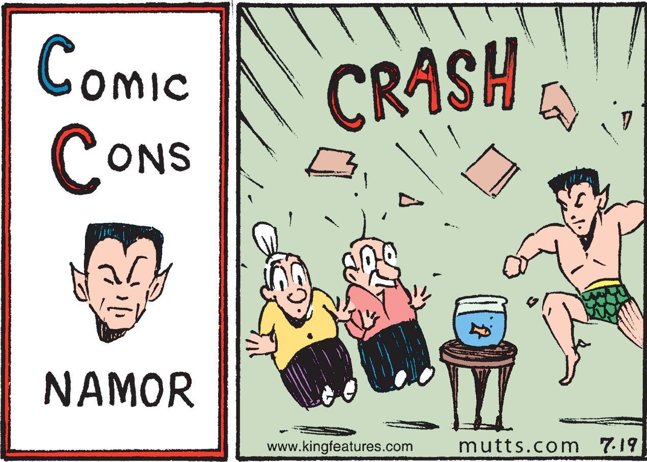 Humour OCR: COMIC ONS NAMOR CRASH www.kingfeatures.com t D mutts.com 7.19 COMIC ONS NAMOR CRASH www.kingfeatures.com t D mutts.com 7.19