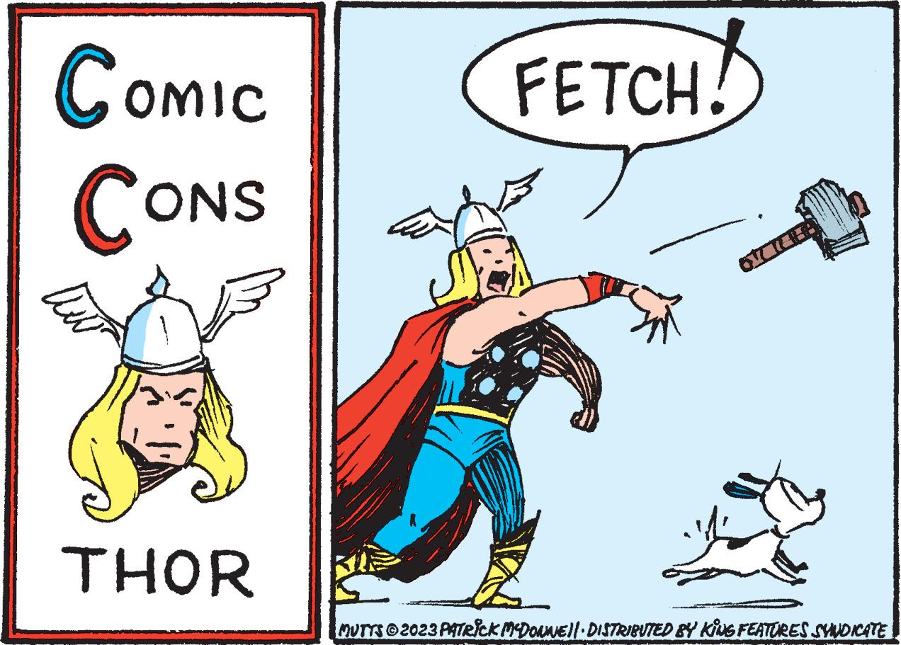 Humour OCR: COMIC CONS THOR FETCH! SITTERE MUTTS © 2023 PATRICK MCDONNELL DISTRIBUTED BY KING FEATURES SYNDICATE COMIC CONS THOR FETCH ! SITTERE MUTTS © 2023 PATRICK MCDONNELL DISTRIBUTED BY KING FEATURES SYNDICATE