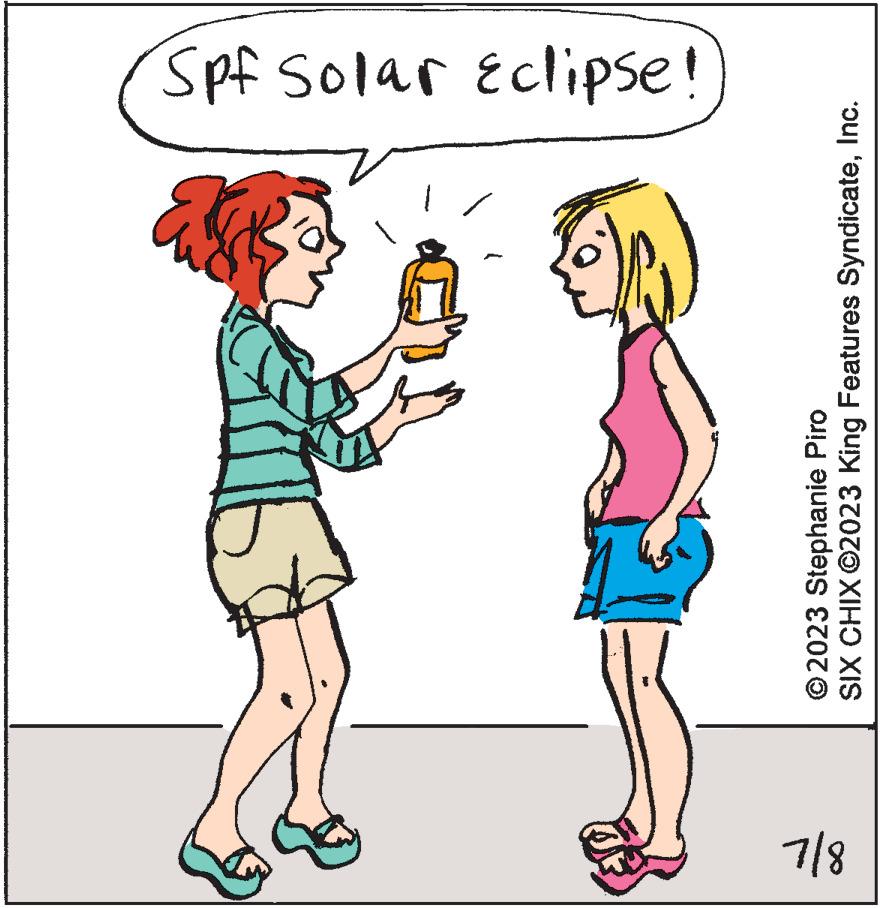 Rectangle OCR: 7/8 www Spf Solar Eclipse! ?2023 Stephanie Piro SIX CHIX ?2023 King Features SyndicateInc. 7/8 www Spf Solar Eclipse ! ?2023 Stephanie Piro SIX CHIX ?2023 King Features Syndicate
