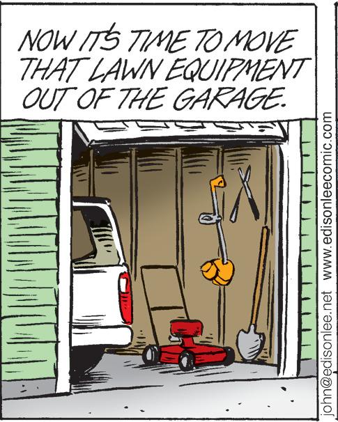 Musical instrument OCR: NOW IT'S TIME TO MOVE THAT LAWN EQUIPMENT OUT OF THE GARAGE. john@edisonlee.net www.edisonleecomic.com NOW IT'S TIME TO MOVE THAT LAWN EQUIPMENT OUT OF THE GARAGE . john@edisonlee.net www.edisonleecomic.com