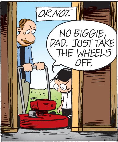 Drawing OCR: DI OR NOT. 1= NO BIGGIE DAD. JUST TAKE THE WHEELS OFF. DI OR NOT . 1 = NO BIGGIE DAD . JUST TAKE THE WHEELS OFF .