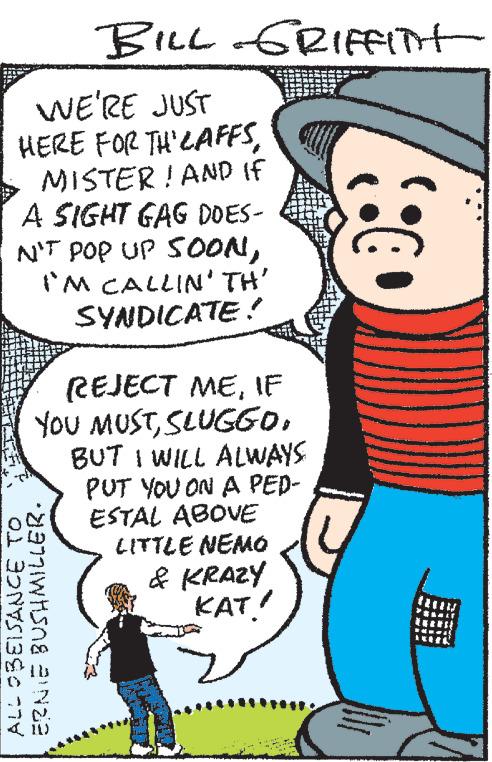 Gesture OCR: WE'RE JUST HERE FOR TH' CAFFS MISTER! AND IF A SIGHT GAG DOES- N'T POP UP SOONI'M CALLIN' TH' SYNDICATE! ALL OBEISANCE TO BILL GRIFFITH REJECT MEIF YOU MUSTBUT I WILL ALWAYS PUT YOU ON A PED- ESTAL ABOVE LITTLE NEMO & KRAZY KAT! WH8 2¹N82 0;}) WE'RE JUST HERE FOR TH ' CAFFS MISTER ! AND IF A SIGHT GAG DOES N'T POP UP SOONI'M CALLIN ' TH ' SYNDICATE ! ALL OBEISANCE TO BILL GRIFFITH REJECT MEIF YOU MUSTBUT I WILL ALWAYS PUT YOU ON A PED ESTAL ABOVE LITTLE NEMO & KRAZY KAT ! WH8 2¹N82 0 ; } )