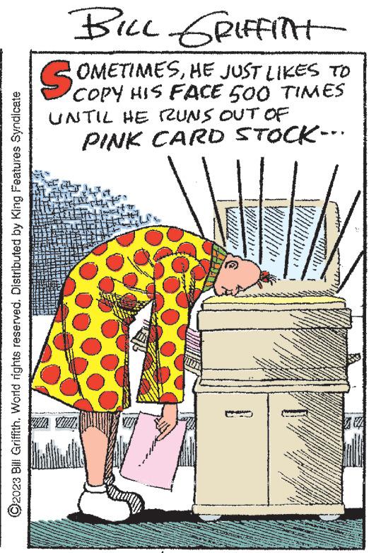 Design OCR: 2023 Bill Griffith. World rights reserved. Distributed by King Features Syndicate BILL GRIFFINT Griffint SON OMETIMESHE JUST LIKES TO COPY HIS FACE 500 TIMES UNTIL HE RUNS OUT OF PINK CARD STOCK... AUD T K - www. *** www.w www ***** e These ? MALANG NAMAN AK M ********* B TO THE Medy Th *** K ta Mo THAT PERDANA M erdve so www www. Ange *** e TECHN hogy ***** DE CARRERA PER W ******* SE *** Ange er henven on ** Peson even www www * Free rocce Images Mo-sew Do thos Face ANASASTANTE A ****** PARTY THERE a. N ***** A n ***** sa va ***** en THEATED TH GRAN 2023 Bill Griffith . World rights reserved . Distributed by King Features Syndicate BILL GRIFFINT Griffint SON OMETIMESHE JUST LIKES TO COPY HIS FACE 500 TIMES UNTIL HE RUNS OUT OF PINK CARD STOCK ... AUD T K - www . *** www.w www ***** e These ? MALANG NAMAN AK M ********* B TO THE Medy Th *** K ta Mo THAT PERDANA M erdve so www www . Ange *** e TECHN hogy ***** DE CARRERA PER W ******* SE *** Ange er henven on ** Peson even www www * Free rocce Images Mo - sew Do thos Face ANASASTANTE A ****** PARTY THERE a . N ***** A n ***** sa va ***** en THEATED TH GRAN