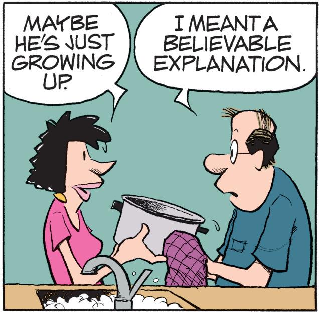Mammal OCR: MAYBE HE'S JUST GROWING UP. I MEANTA BELIEVABLE EXPLANATION. 100 MAYBE HE'S JUST GROWING UP . I MEANTA BELIEVABLE EXPLANATION . 100
