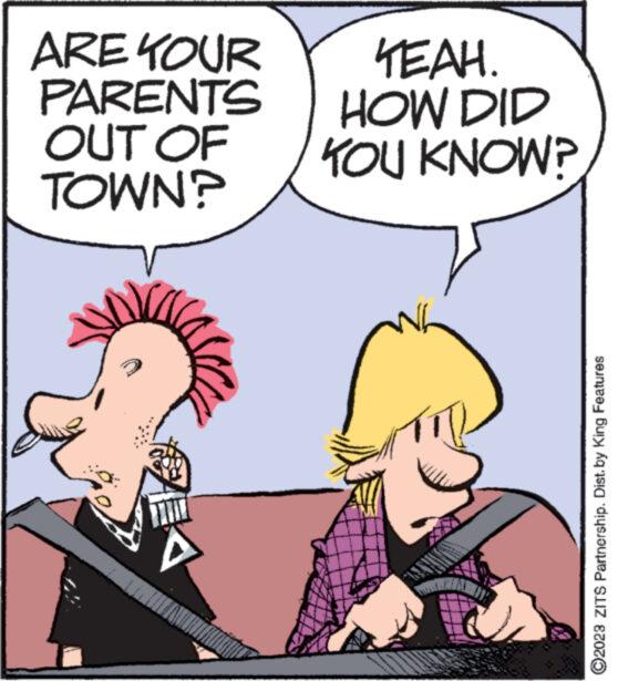 Interaction OCR: ARE YOUR PARENTS OUT OF TOWN? www YEAH. HOW DID YOU KNOW? ?2023 ZITS Partnership. Dist. by King Features ARE YOUR PARENTS OUT OF TOWN ? www YEAH . HOW DID YOU KNOW ? ?2023 ZITS Partnership . Dist . by King Features