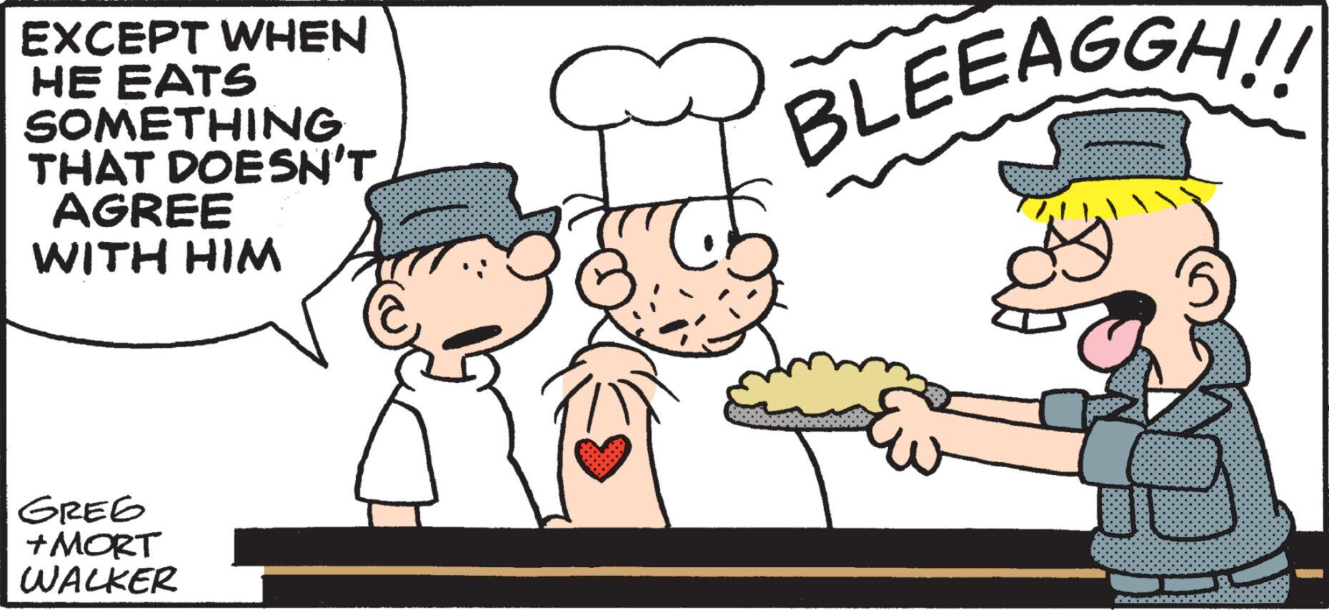 Happy OCR: EXCEPT WHEN HE EATS SOMETHING THAT DOESN'T AGREE WITH HIM GREG +MORT WALKER BLEEAGGH!! EXCEPT WHEN HE EATS SOMETHING THAT DOESN'T AGREE WITH HIM GREG + MORT WALKER BLEEAGGH !!