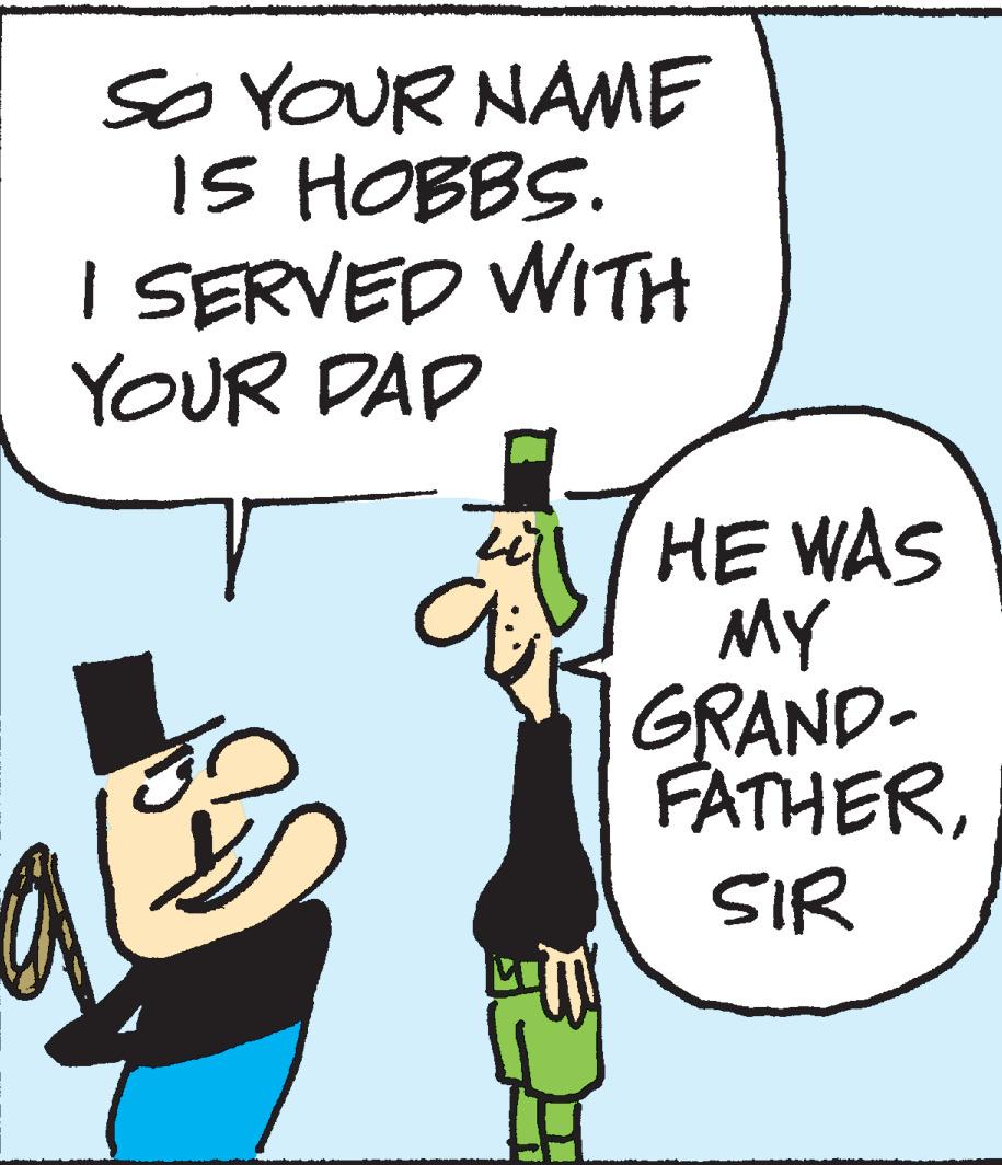 Fictional character OCR: SO YOUR NAME IS HOBBS. I SERVED WITH YOUR DAD ? ? A THE 325 HE WAS MY GRAND- FATHERSIR SO YOUR NAME IS HOBBS . I SERVED WITH YOUR DAD ? ? A THE 325 HE WAS MY GRAND FATHER