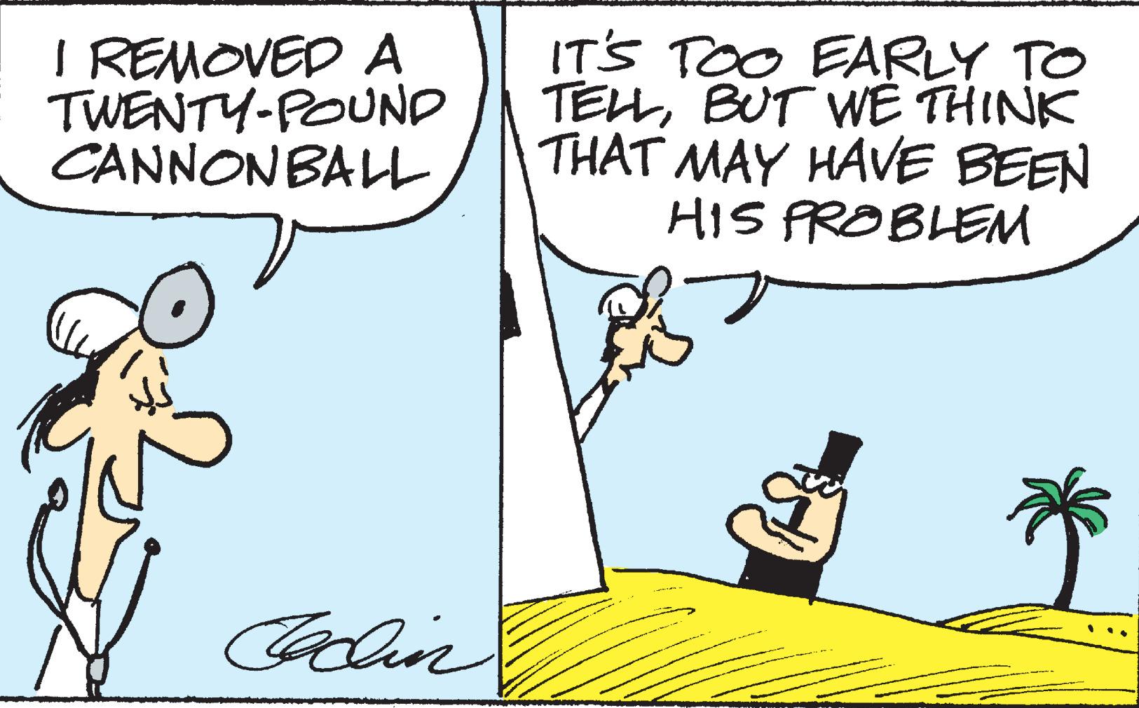 Sharing OCR: I REMOVED A TWENTY-POUND CANNONBALL va Jedin IT'S TOO EARLY TO TELLBUT WE THINK THAT MAY HAVE BEEN HIS PROBLEM I REMOVED A TWENTY - POUND CANNONBALL va Jedin IT'S TOO EARLY TO TELLBUT WE THINK THAT MAY HAVE BEEN HIS PROBLEM