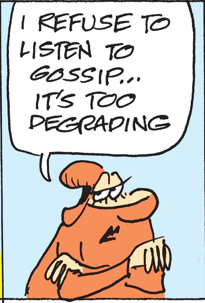 Thumb OCR: I REFUSE TO LISTEN TO GOSSIP... IT'S TOO DEGRADING NG He uo I REFUSE TO LISTEN TO GOSSIP ... IT'S TOO DEGRADING NG He uo