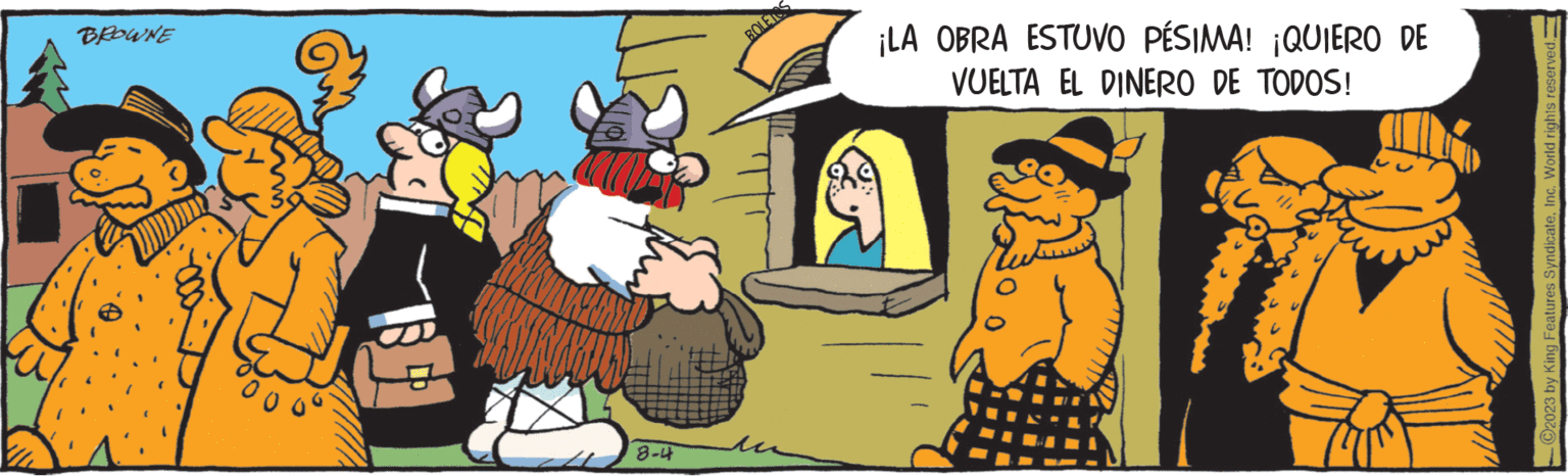 Happy OCR: BROWNE 8-4 BOLETOS ¡LA OBRA ESTUVO PÉSIMA! ¡QUIERO DE VUELTA EL DINERO DE TODOS! C2023 by King Features SyndicateInc. World rights reserved. BROWNE 8-4 BOLETOS ¡ LA OBRA ESTUVO PÉSIMA ! ¡ QUIERO DE VUELTA EL DINERO DE TODOS ! C2023 by King Features SyndicateInc. World rights reserved .