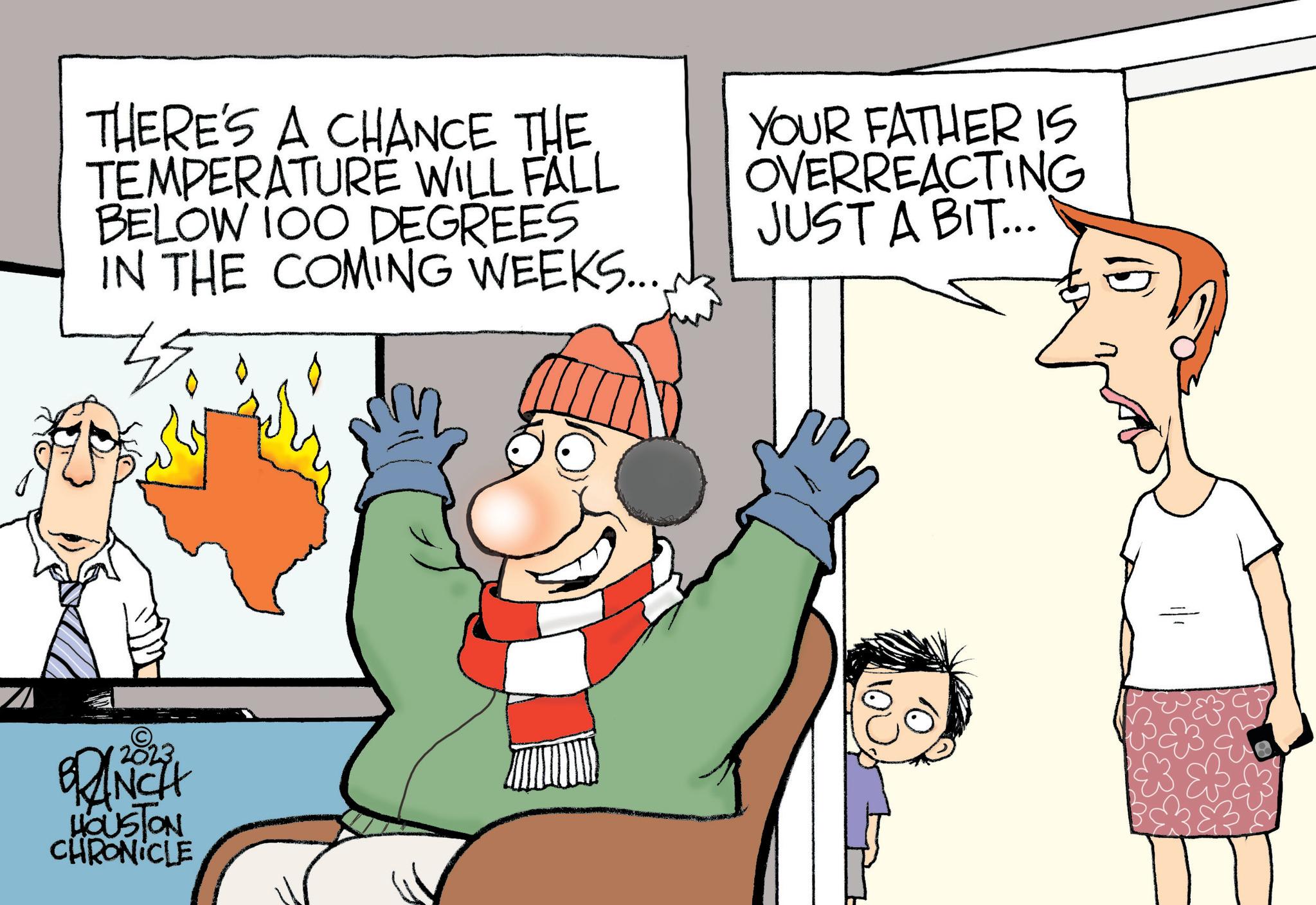 Mammal OCR: THERE'S A CHANCE THE TEMPERATURE WILL FALL BELOW 100 DEGREES IN THE COMING WEEKS....N 45 2023 BRINCH HOUSTON CHRONICLE YOUR FATHER IS OVERREACTING JUST A BIT.... ID THERE'S A CHANCE THE TEMPERATURE WILL FALL BELOW 100 DEGREES IN THE COMING WEEKS .... N 45 2023 BRINCH HOUSTON CHRONICLE YOUR FATHER IS OVERREACTING JUST A BIT .... ID