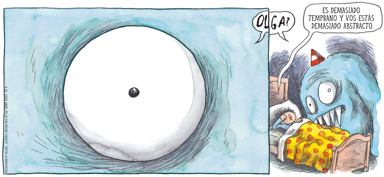 Font OCR: OO www. Macanudo ? Liniers 8-20 2023 LINIERSDIST. BY KING FEATURES SYNDICATE TWITTER: @LINIERSCARTOON OLGA? ES DEMASIADO TEMPRANO Y VOS ESTÁS DEMASIADO ABSTRACTO. OO www . Macanudo ? Liniers 8-20 2023 LINIERSDIST . BY KING FEATURES SYNDICATE TWITTER : @LINIERSCARTOON OLGA ? ES DEMASIADO TEMPRANO Y VOS ESTÁS DEMASIADO ABSTRACTO .