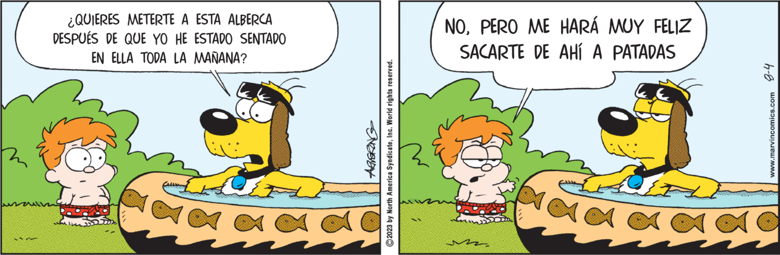 Event OCR: ¿QUIERES METERTE A ESTA ALBERCA DESPUÉS DE QUE YO HE ESTADO SENTADO EN ELLA TODA LA MAÑANA? N 2023 by North America SyndicateInc. World rights reserved. NOPERO ME HARÁ MUY FELIZ SACARTE DE AHÍ A PATADAS 8-4 www.marvincomics.com ¿ QUIERES METERTE A ESTA ALBERCA DESPUÉS DE QUE YO HE ESTADO SENTADO EN ELLA TODA LA MAÑANA ? N 2023 by North America SyndicateInc. World rights reserved . NOPERO ME HARÁ MUY FELIZ SACARTE DE AHÍ A PATADAS 8-4 www.marvincomics.com