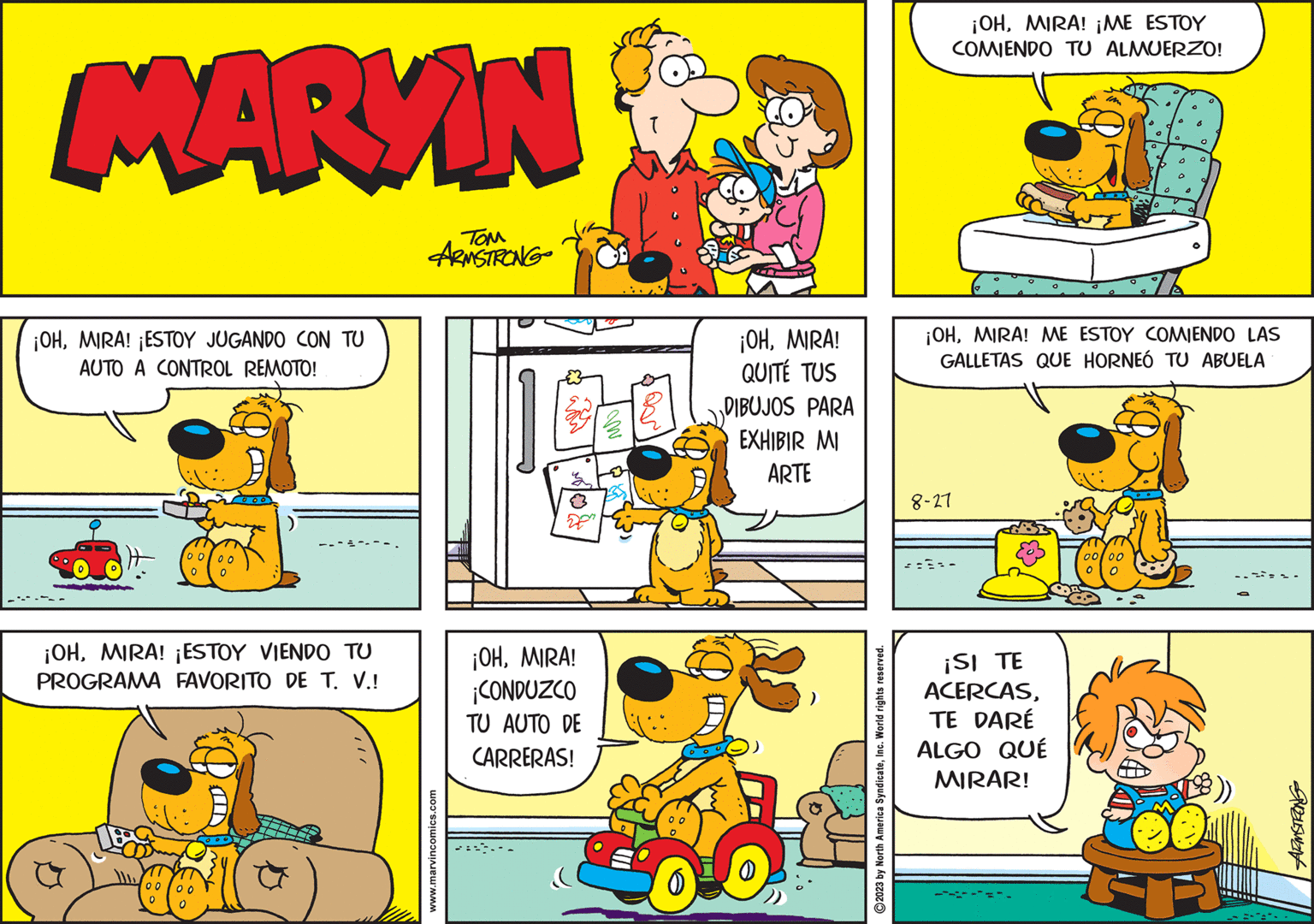 Line OCR: MARYN ¡OHMIRA! ¡ESTOY JUGANDO CON TU AUTO A CONTROL REMOTO! ¡OHMIRA! ¡ESTOY VIENDO TU PROGRAMA FAVORITO DE T. V.! ??? ARMSTRONG www.marvincomics.com 2 ¡OHMIRA! ¡CONDUZCO TU AUTO DE CARRERAS! W T ¡OHMIRA! QUITÉ TUS DIBUJOS PARA EXHIBIR MI ARTE ?2023 by North America SyndicateInc. World rights reserved. ¡OHMIRA! ¡ME ESTOY COMIENDO TU ALMUERZO! ¡OHMIRA! ME ESTOY COMIENDO LAS GALLETAS QUE HORNEÓ TU ABUELA 8-27 ¡SI TE ACERCASTE DARÉ ALGO QUÉ MIRAR! 00/00 IM SUZUSWIN MARYN ¡ OHMIRA ! ¡ ESTOY JUGANDO CON TU AUTO A CONTROL REMOTO ! ¡ OHMIRA ! ¡ ESTOY VIENDO TU PROGRAMA FAVORITO DE T. V. ! ??? ARMSTRONG www.marvincomics.com 2 ¡ OHMIRA ! ¡ CONDUZCO TU AUTO DE CARRERAS ! W T ¡ OHMIRA ! QUITÉ TUS DIBUJOS PARA EXHIBIR MI ARTE ?2023 by North America SyndicateInc. World rights reserved . ¡ OHMIRA ! ¡ ME ESTOY COMIENDO TU ALMUERZO ! ¡ OHMIRA ! ME ESTOY COMIENDO LAS GALLETAS QUE HORNEÓ TU ABUELA 8-27 ¡ SI TE ACERCASTE DARÉ ALGO QUÉ MIRAR ! 00/00 IM SUZUSWIN