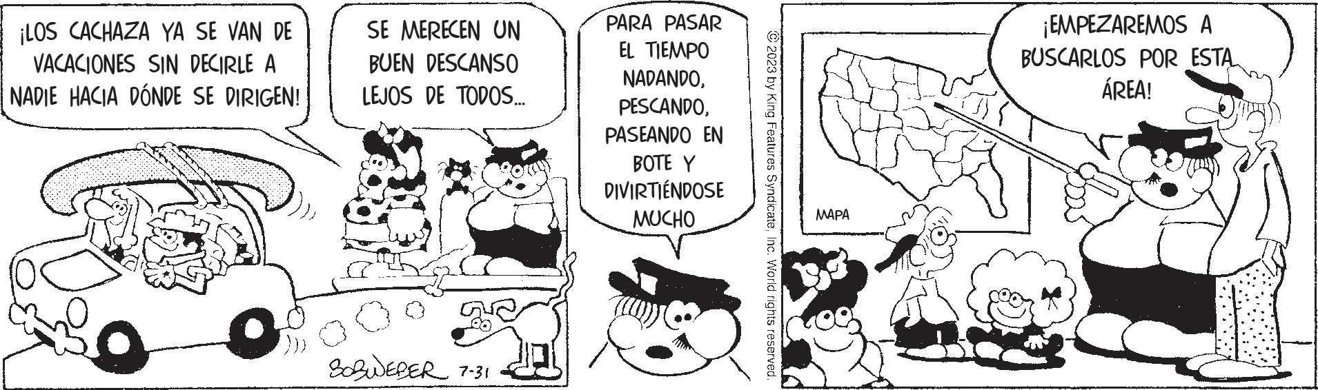 Art OCR: ¡LOS CACHAZA YA SE VAN DE VACACIONES SIN DECIRLE A NADIE HACIA DONDE SE DIRIGEN! SE MERECEN UN BUEN DESCANSO LEJOS DE TODOS... BOBWEBER 7-31 PARA PASAR EL TIEMPO NADANDOPASEANDO EN BOTE Y DIVIRTIÉNDOSE MUCHO © 2023 by King Features SyndicateInc. World rights reserved. ???? ¡EMPEZAREMOS A BUSCARLOS POR ESTA ÁREA! ¡ LOS CACHAZA YA SE VAN DE VACACIONES SIN DECIRLE A NADIE HACIA DONDE SE DIRIGEN ! SE MERECEN UN BUEN DESCANSO LEJOS DE TODOS ... BOBWEBER 7-31 PARA PASAR EL TIEMPO NADANDOPASEANDO EN BOTE Y DIVIRTIÉNDOSE MUCHO © 2023 by King Features SyndicateInc. World rights reserved . ???? ¡ EMPEZAREMOS A BUSCARLOS POR ESTA ÁREA !