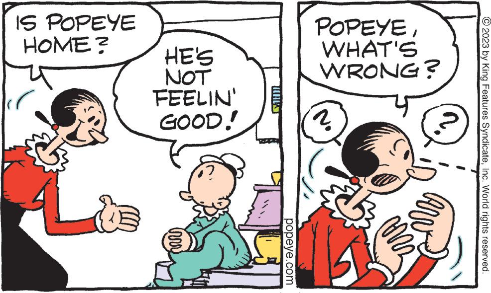 Gesture OCR: © 2023 by King Features SyndicateInc. World rights reserved. POPEYEWHAT'S WRONG? SAH IS POPEYE HOME? NOT 2 ?????? N11331 GOOD! RW Maž popeye.com irr © 2023 by King Features SyndicateInc. World rights reserved . POPEYEWHAT'S WRONG ? SAH IS POPEYE HOME ? NOT 2 ?????? N11331 GOOD ! RW Maž popeye.com irr