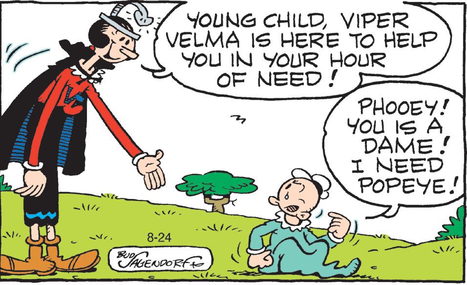 Illustration OCR: YOUNG CHILDVIPER VELMA IS HERE TO HELP YOU IN YOUR HOUR ux 8-24 AGENDORFF OF M Je alka NEED! W PHOOEY! YOU IS A DAME! I NEED POPEYE! YOUNG CHILDVIPER VELMA IS HERE TO HELP YOU IN YOUR HOUR ux 8-24 AGENDORFF OF M Je alka NEED ! W PHOOEY ! YOU IS A DAME ! I NEED POPEYE !