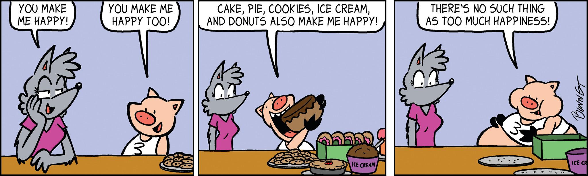 Fruit OCR: YOU MAKE ME HAPPY! YOU MAKE ME HAPPY TOO! CAKEAND DONUTS ALSO MAKE ME HAPPY! ahaan ICE CREAM THERE'S NO SUCH THING AS TOO MUCH HAPPINESS! TO BONNET ICE CR YOU MAKE ME HAPPY ! YOU MAKE ME HAPPY TOO ! CAKEICE CREAMAND DONUTS ALSO MAKE ME HAPPY ! ahaan ICE CREAM THERE'S NO SUCH THING AS TOO MUCH HAPPINESS ! TO BONNET ICE CR