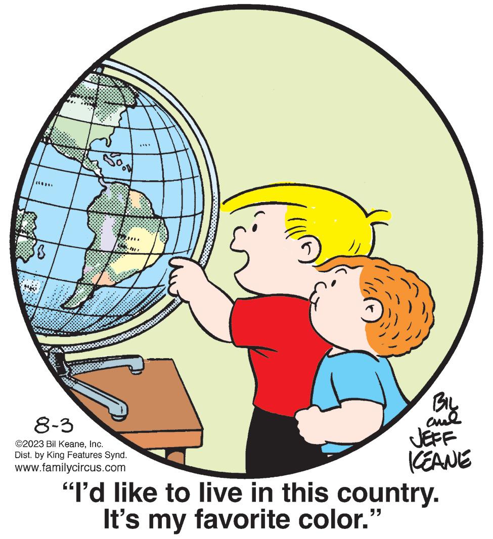 Cartoon OCR: C *** **** 8-3 ©2023 Bil KeaneInc. Dist. by King Features Synd. www.familycircus.com ~***** ***** ATEX*** den st BIL ??? JEFF KEANE "I'd like to live in this country. It's my favorite color." C *** **** 8-3 © 2023 Bil KeaneInc. Dist . by King Features Synd . www.familycircus.com ~ ***** ***** ATEX *** den st BIL ??? JEFF KEANE " I'd like to live in this country . It's my favorite color . "