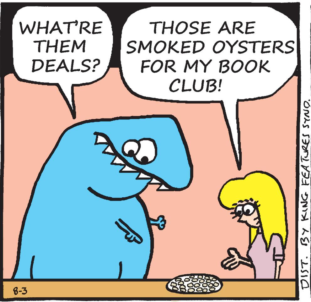 Mammal OCR: WHAT'RE THEM DEALS? 8-3 THOSE ARE SMOKED OYSTERS FOR MY BOOK CLUB! f DIST. BY KING FEATURES SYNO. WHAT'RE THEM DEALS ? 8-3 THOSE ARE SMOKED OYSTERS FOR MY BOOK CLUB ! f DIST . BY KING FEATURES SYNO .