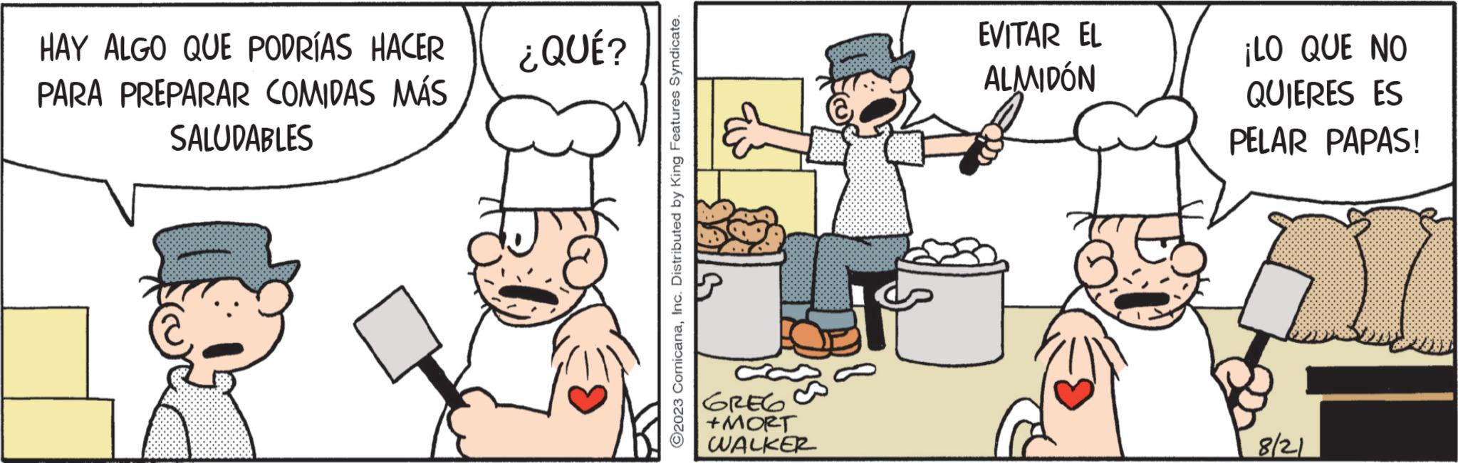 Pleased OCR: HAY ALGO QUE PODRÍAS HACER PARA PREPARAR COMIDAS MÁS SALUDABLES ¿QUÉ? ?2023 ComicanaInc. Distributed by King Features Syndicate. ???? +MORT WALKER 8 EVITAR EL ALMIDÓN ¡LO QUE NO QUIERES ES PELAR PAPAS! 8/21 HAY ALGO QUE PODRÍAS HACER PARA PREPARAR COMIDAS MÁS SALUDABLES ¿ QUÉ ? ?2023 ComicanaInc. Distributed by King Features Syndicate . ???? + MORT WALKER 8 EVITAR EL ALMIDÓN ¡ LO QUE NO QUIERES ES PELAR PAPAS ! 8/21
