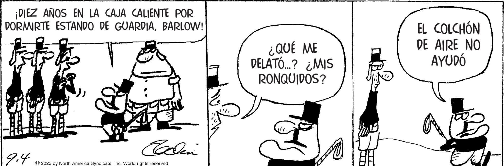 Art OCR: ¡DIEZ AÑOS EN LA CAJA CALIENTE POR DORMIRTE ESTANDO DE GUARDIABARLOW! 9.4 Radin © 2023 by North America SyndicateInc. World rights reserved. ¿QUÉ ME DELATÓ...? ¿MIS RONQUIDOS? EL COLCHÓN DE AIRE NO AYUDÓ ¡ DIEZ AÑOS EN LA CAJA CALIENTE POR DORMIRTE ESTANDO DE GUARDIABARLOW ! 9.4 Radin © 2023 by North America SyndicateInc. World rights reserved . ¿ QUÉ ME DELATÓ ... ? ¿ MIS RONQUIDOS ? EL COLCHÓN DE AIRE NO AYUDÓ