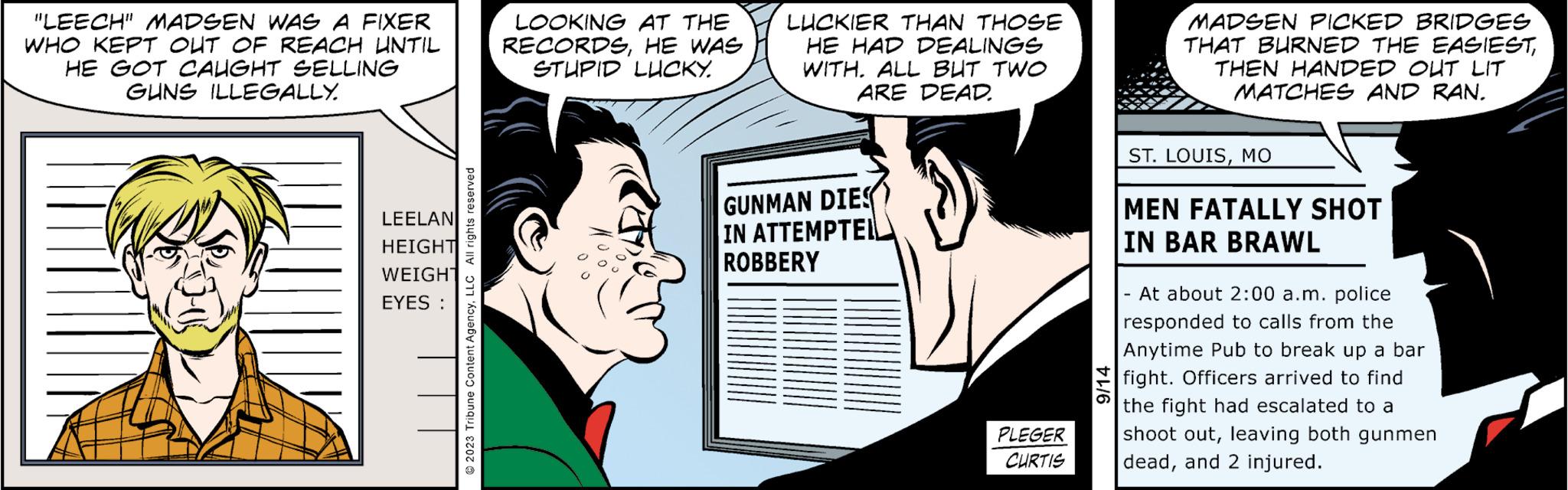 Font OCR: "LEECH" MADSEN WAS A FIXER WHO KEPT OUT OF REACH UNTIL HE GOT CAUGHT SELLING GUNS ILLEGALLY. LEELAN HEIGHT WEIGHT EYES : 2023 Tribune Content AgencyLLC All rights reserved LOOKING AT THE RECORDSHE WAS STUPID LUCKY. LUCKIER THAN THOSE HE HAD DEALINGS WITH. ALL BUT TWO ARE DEAD. GUNMAN DIES IN ATTEMPTEL ROBBERY PLEGER CURTIS 9/14 MADSEN PICKED BRIDGES THAT BURNED THE EASIESTTHEN HANDED OUT LIT MATCHES AND RAN. ST. LOUISMO MEN FATALLY SHOT IN BAR BRAWL - At about 2:00 a.m. police responded to calls from the Anytime Pub to break up a bar fight. Officers arrived to find the fight had escalated to a shoot outleaving both gunmen deadand 2 injured. " LEECH " MADSEN WAS A FIXER WHO KEPT OUT OF REACH UNTIL HE GOT CAUGHT SELLING GUNS ILLEGALLY . LEELAN HEIGHT WEIGHT EYES : 2023 Tribune Content AgencyLLC All rights reserved LOOKING AT THE RECORDSHE WAS STUPID LUCKY . LUCKIER THAN THOSE HE HAD DEALINGS WITH . ALL BUT TWO ARE DEAD . GUNMAN DIES IN ATTEMPTEL ROBBERY PLEGER CURTIS 9/14 MADSEN PICKED BRIDGES THAT BURNED THE EASIESTTHEN HANDED OUT LIT MATCHES AND RAN . ST . LOUISMO MEN FATALLY SHOT IN BAR BRAWL - At about 2:00 a.m. police responded to calls from the Anytime Pub to break up a bar fight . Officers arrived to find the fight had escalated to a shoot outleaving both gunmen deadand 2 injured .