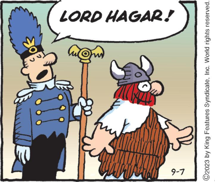 Fictional character OCR: CART 9-7 COR lu@m LORD HAGAR! ?2023 by King Features SyndicateInc. World rights reserved. CART 9-7 COR lu @ m LORD HAGAR ! ?2023 by King Features SyndicateInc. World rights reserved .