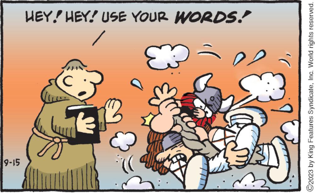 Sharing OCR: 9-15 ()): HEY! HEY! USE YOUR WORDS! ?2023 by King Features SyndicateInc. World rights reserved. 9-15 ( ) ) : HEY ! HEY ! USE YOUR WORDS ! ?2023 by King Features SyndicateInc. World rights reserved .