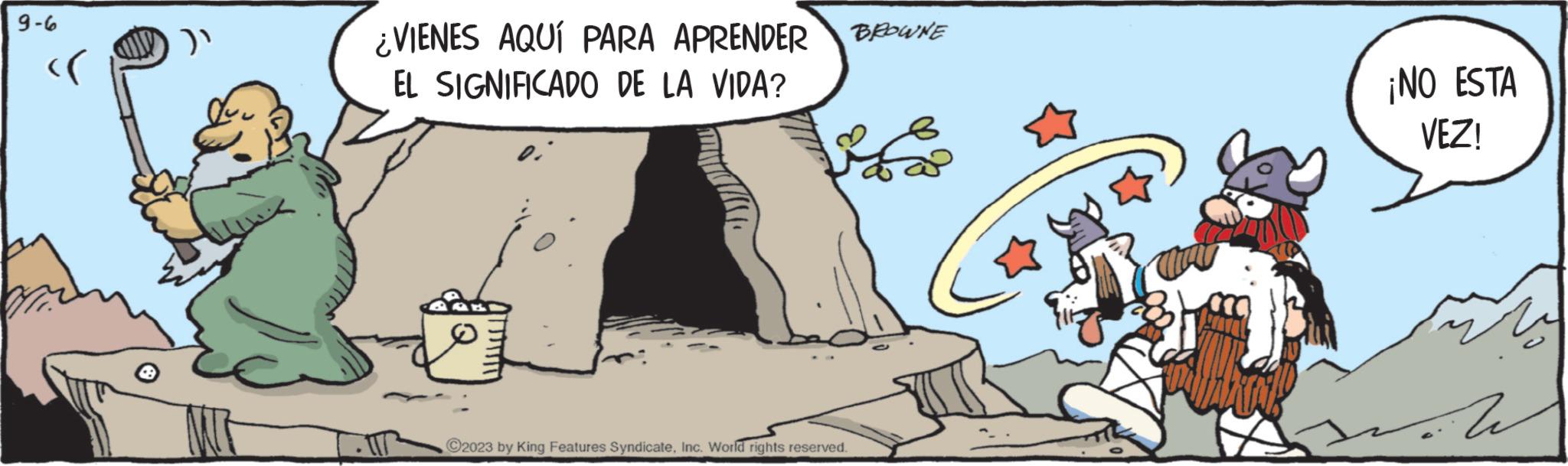 Adaptation OCR: 9-6 " )) ¿VIENES AQUÍ PARA APRENDER EL SIGNIFICADO DE LA VIDA? ?2023 by King Features SyndicateInc. World rights reserved. BROWNE ¡NO ESTA VEZ! t W 9-6 " ) ) ¿ VIENES AQUÍ PARA APRENDER EL SIGNIFICADO DE LA VIDA ? ?2023 by King Features SyndicateInc. World rights reserved . BROWNE ¡ NO ESTA VEZ ! t W