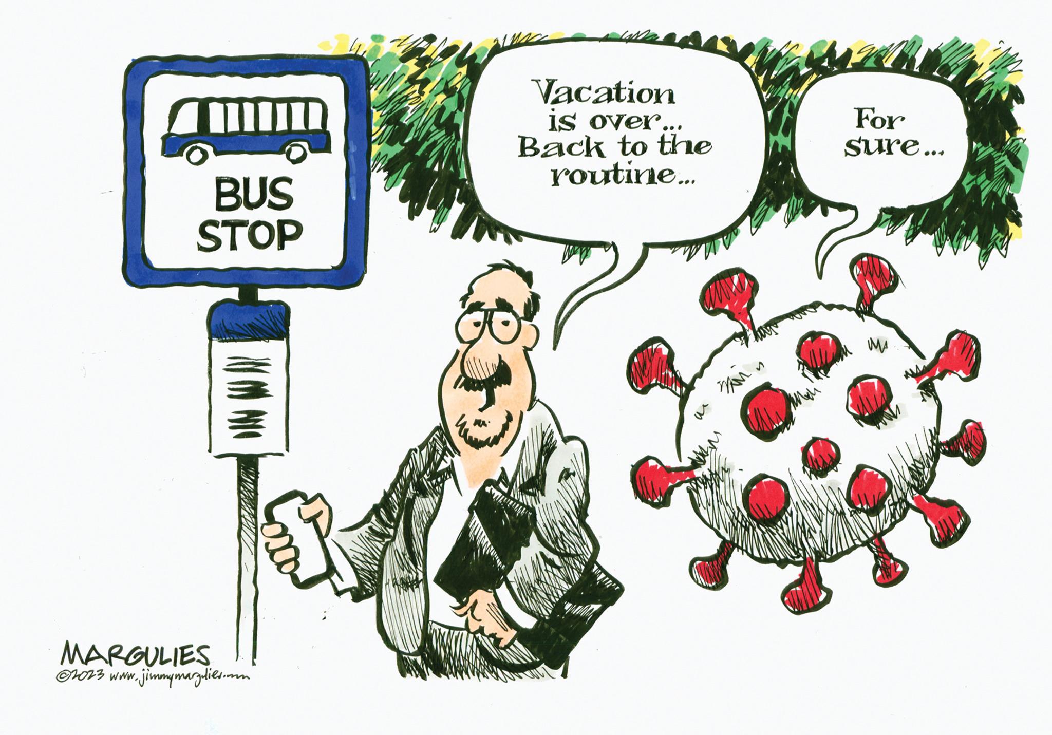 Drawing OCR: BUS STOP MARGULIES ?2023 www.jimmymargulies.com MA Vacation is over... Back to the routine... WAM For sure... my MA ww BUS STOP MARGULIES ?2023 www.jimmymargulies.com MA Vacation is over ... Back to the routine ... WAM For sure ... my MA ww