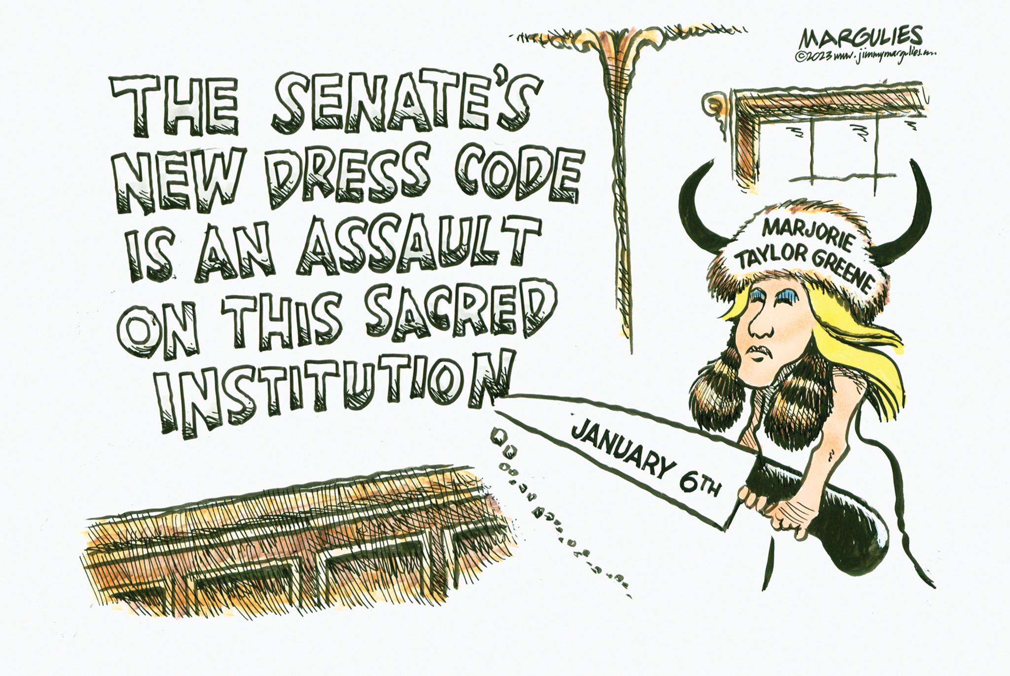 Humour OCR: THE SENATE'S NEW DRESS CODE IS AN ASSAULT ON THIS SACRED INSTITUTION JANUARY 6TH MARGULIES ?2023 www. 1. jimmymargulies.com ??? MARJORIE TAYLOR GREENE THE SENATE'S NEW DRESS CODE IS AN ASSAULT ON THIS SACRED INSTITUTION JANUARY 6TH MARGULIES ?2023 www . 1. jimmymargulies.com ??? MARJORIE TAYLOR GREENE