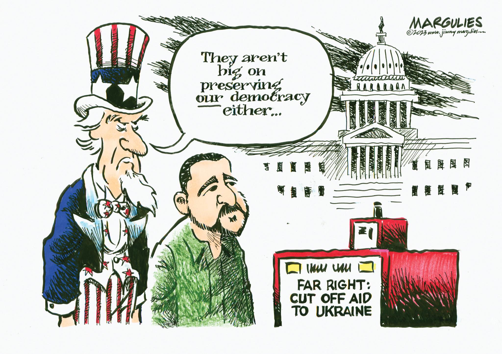 Conversation OCR: They aren't big on preserving our democracy either... Imun FAR RIGHT: CUT OFF AID TO UKRAINE MARGULIES ?2023 www.jimmy margulies..m TIAAN They aren't big on preserving our democracy either ... Imun FAR RIGHT : CUT OFF AID TO UKRAINE MARGULIES ?2023 www.jimmy margulies..m TIAAN