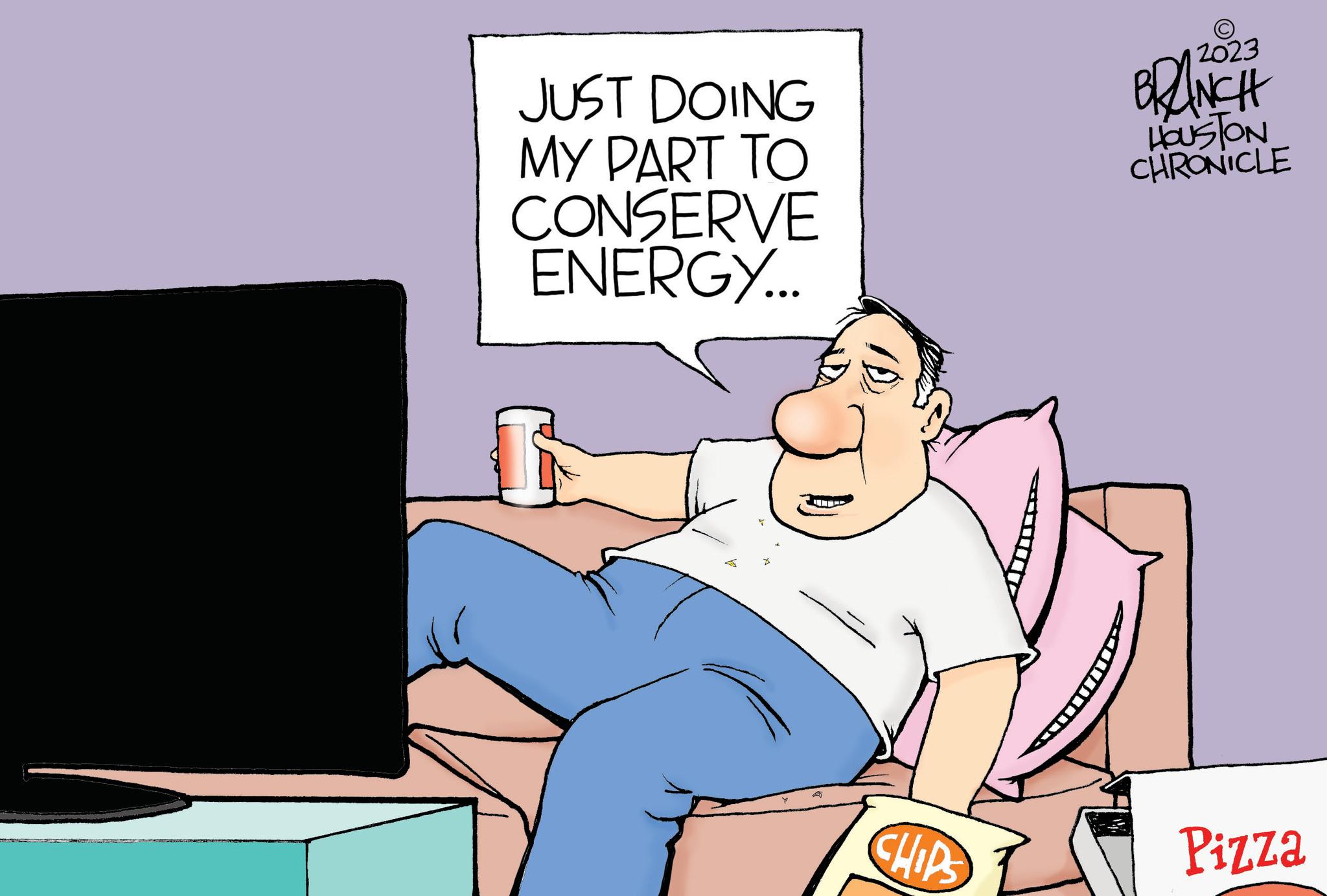 Job OCR: JUST DOING MY PART TO CONSERVE ENERGY... CHIPS 2023 BRANCH HOUSTON CHRONICLE Pizza JUST DOING MY PART TO CONSERVE ENERGY ... CHIPS 2023 BRANCH HOUSTON CHRONICLE Pizza