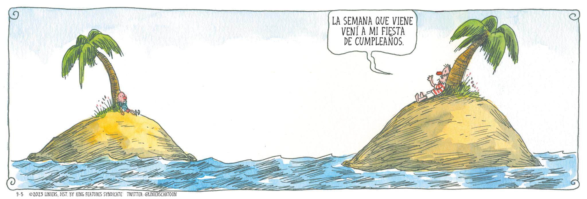 Landscape OCR: 9-5 2023 LINIERSDIST. BY KING FEATURES SYNDICATE TWITTER: @LINIERSCARTOON LA SEMANA QUE VIENE VENÍ A MI FIESTA DE CUMPLEAÑOS. 9-5 2023 LINIERSDIST . BY KING FEATURES SYNDICATE TWITTER : @LINIERSCARTOON LA SEMANA QUE VIENE VENÍ A MI FIESTA DE CUMPLEAÑOS .