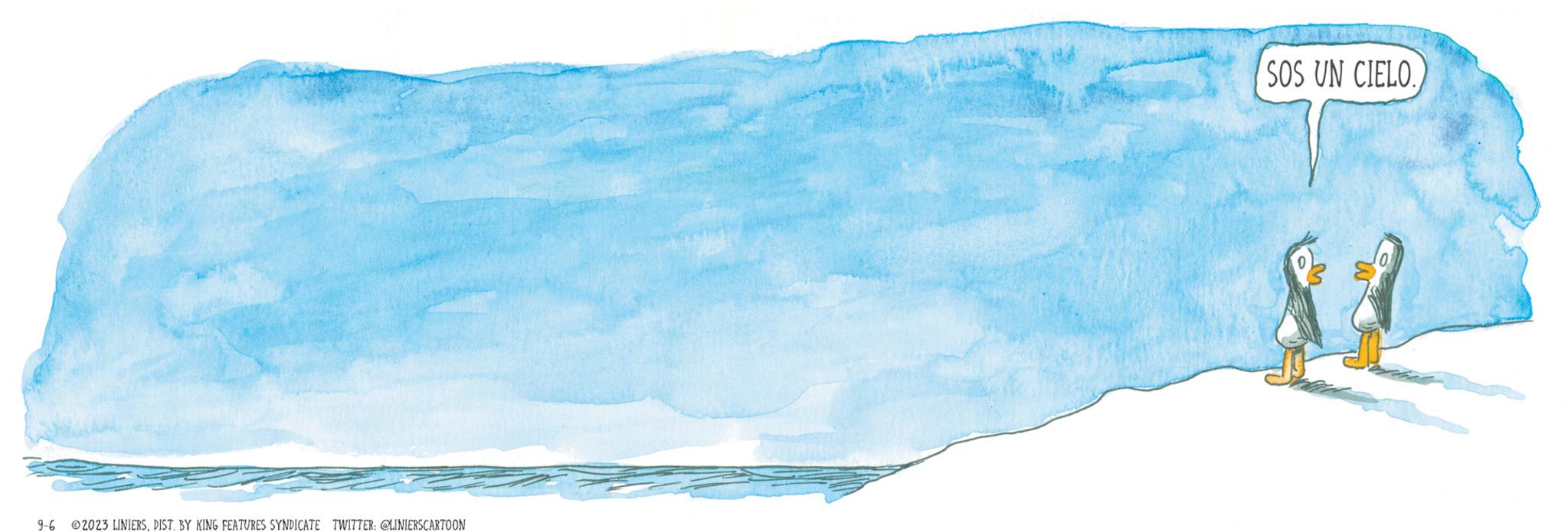 Painting OCR: 9-6 2023 LINIERSDIST. BY KING FEATURES SYNDICATE TWITTER: @LINIERSCARTOON SOS UN CIELO. 9-6 2023 LINIERSDIST . BY KING FEATURES SYNDICATE TWITTER : @LINIERSCARTOON SOS UN CIELO .