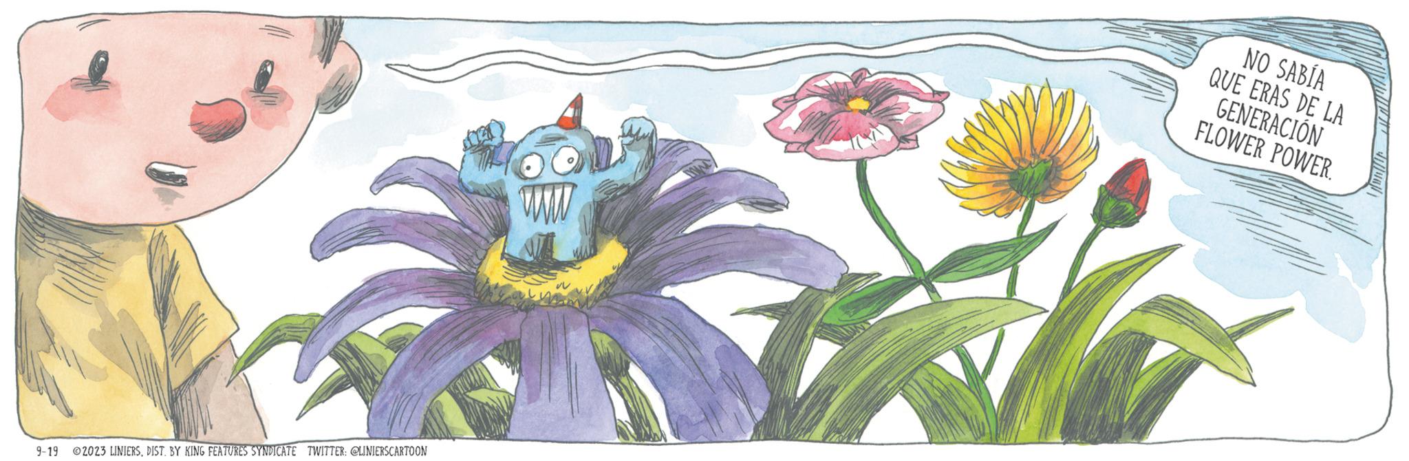 Paint OCR: 9-19 ?2023 LINIERSDIST. BY KING FEATURES SYNDICATE TWITTER: @LINIERSCARTOON www NO SABÍA QUE ERAS DE LA GENERACIÓN FLOWER POWER. 9-19 ?2023 LINIERSDIST . BY KING FEATURES SYNDICATE TWITTER : @LINIERSCARTOON www NO SABÍA QUE ERAS DE LA GENERACIÓN FLOWER POWER .